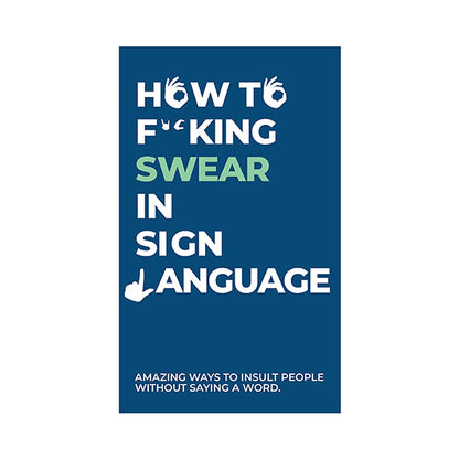 How To Swear In Sign Language Card Pack – The Silly Goose Unapologetic ...
